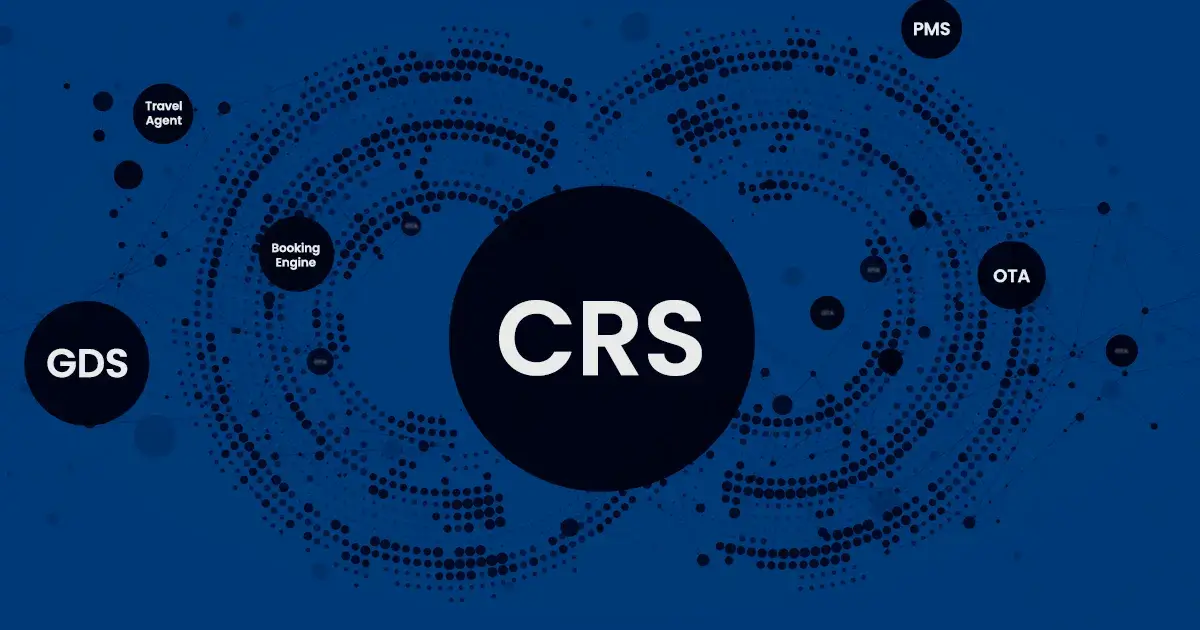 What is a Hotel CRS? +6 Top CRS Systems 2025